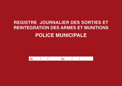 Ref: 45004 - Registre Police municipale : ARMES ET MUNITIONS - 210x297 - 96 pages